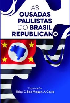 Imagem de AS OUSADAS PAULISTAS DO BRASIL REPUBLICANO