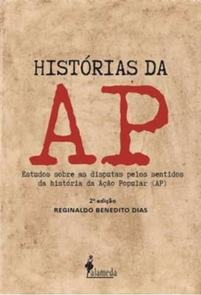 Picture of HISTORIAS DA AP - ESTUDOS SOBRE AS DISPUTAS PELOS SENTIDOS DA HISTORIA DA ACAO POPULAR (AP)