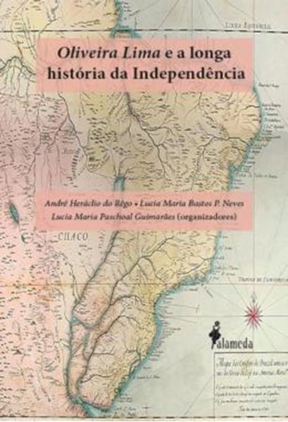Picture of OLIVEIRA LIMA E A LONGA HISTORIA DA INDEPENDENCIA