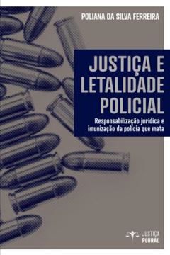 Imagem de JUSTICA E LETALIDADE POLICIAL