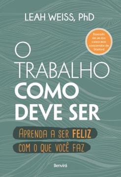 Imagem de O TRABALHO COMO DEVE SER - APRENDA A SER FELIZ COM O QUE VOCE FAZ