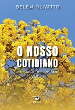 Imagem de O NOSSO COTIDIANO - POESIAS E AFORISMOS VOL. II