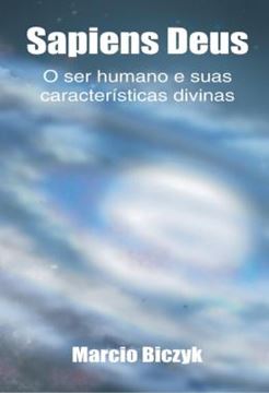 Imagem de SAPIENS DEUS - O SER HUMANO E SUAS CARACTERISTICAS DIVINAS