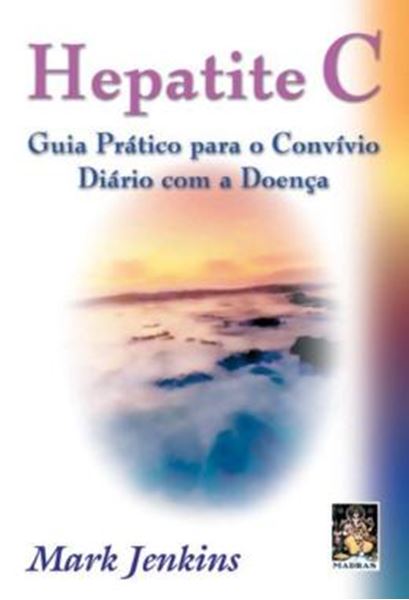 Picture of HEPATITE C - GUIA PRATICO PARA O CONVIVIO DIARIO COM A DOENCA