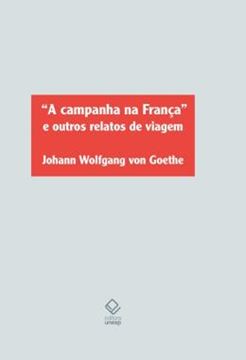 Imagem de A CAMPANHA NA FRANCA E OUTROS RELATOS DE VIAGEM
