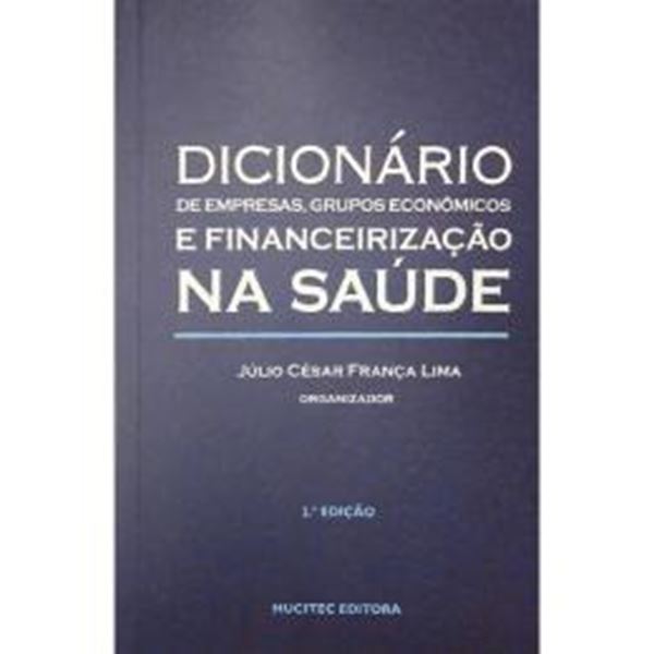 Picture of DICIONARIO DE EMPRESAS E GRUPOS ECONOMICOS E FINANCEIRIZACAO NA SAUDE