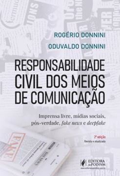 Imagem de RESPONSABILIDADE CIVIL DOS MEIOS DE COMUNICACAO - IMPRENSA LIVRE, MIDIAS SOCIAIS, POS-VERDADE, FAKE NEWS E DEEPFAKE