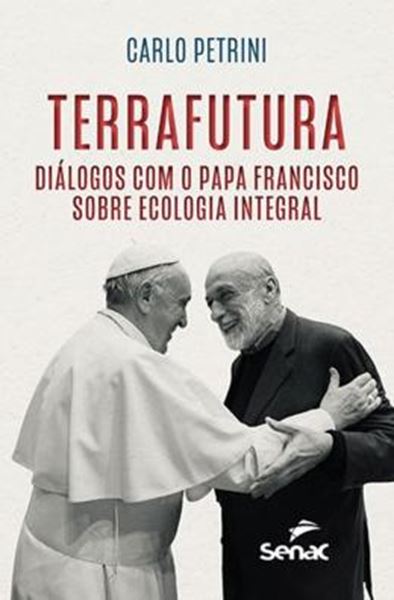 Picture of TERRA FUTURA - DIALOGOS COM O PAPA FRANCISCO SOBRE ECOLOGIA INTEGRAL