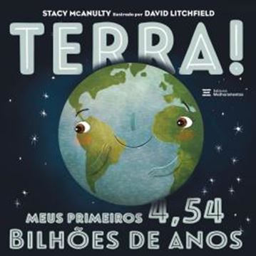Imagem de TERRA! MEUS PRIMEIROS 4,54 BILHOES DE ANOS