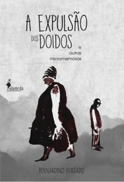 Picture of A EXPULSAO DOS DOIDOS - E OUTRAS MICROMEMORIAS