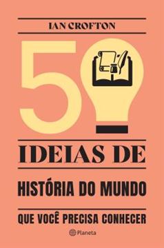 Imagem de 50 IDEIAS DE HISTORIA DO MUNDO QUE VOCE PRECISA CONHECER