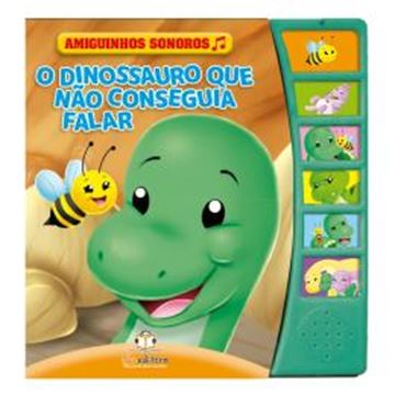 Imagem de AMIGUINHOS SONOROS - O DINOSSAURO QUE NAO CONSEGUIA FALAR