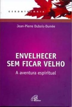 Imagem de ENVELHECER SEM FICAR VELHO