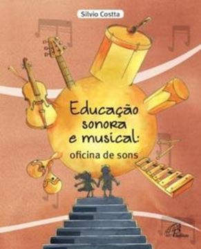 Imagem de EDUCACAO SONORA E MUSICAL: OFICINA DE SONS
