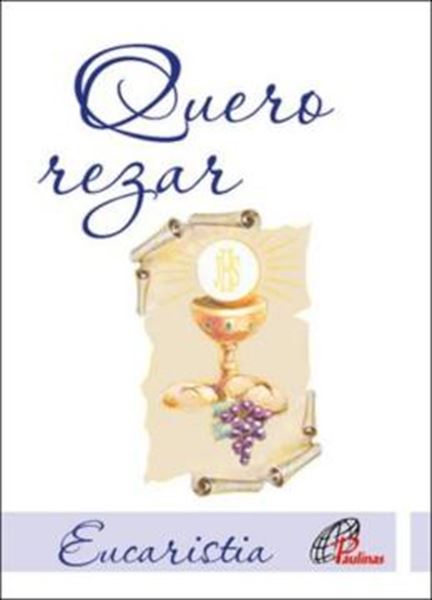 Picture of QUERO REZAR - PRIMEIRA EUCARISTIA