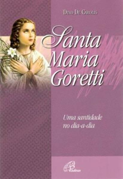 Picture of SANTA MARIA GORETTI UMA SANTIDADE NO DIA-A-DIA