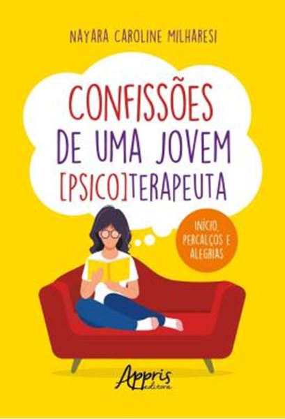 Picture of CONFISSOES DE UMA JOVEM [PSICO]TERAPEUTA - INICIO, PERCALCOS E ALEGRIAS