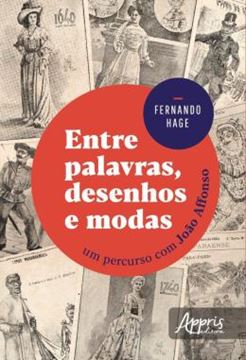 Imagem de ENTRE PALAVRAS, DESENHOS E MODAS: UM PERCURSO COM JOAO AFFONSO