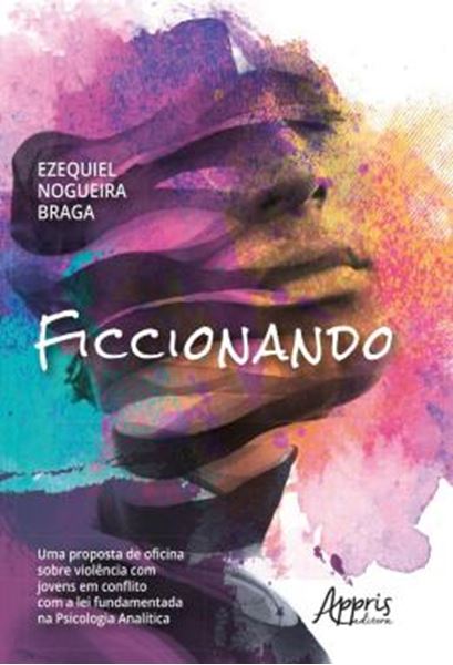 Picture of FICCIONANDO - UMA PROPOSTA DE OFICINA SOBRE VIOLENCIA COM JOVENS EM CONFLITO COM A LEI FUNDAMENTADA NA PSICOLOGIA ANALITICA