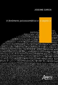 Imagem de O FENOMENO PSICOSSOMATICO E O OBJETO A