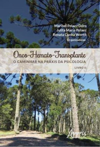 Picture of ONCO-HEMATO-TRANSPLANTE - VOLUME 2 - O CAMINHAR NA PRAXIS DA PSICOLOGIA