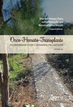Imagem de ONCO-HEMATO-TRANSPLANTE - VOLUME 3 - O CAMINHAR COM CUIDADOS PALIATIVOS