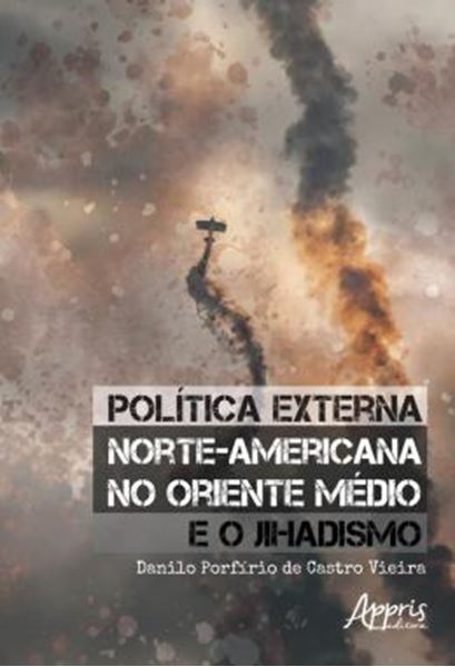 Picture of POLITICA EXTERNA NORTE-AMERICANA NO ORIENTE MEDIO E O JIHADISMO