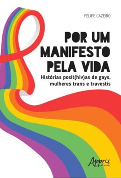 Picture of POR UM MANIFESTO PELA VIDA - HISTORIAS POSIT(HIV)AS DE GAYS, MULHERES TRANS E TRAVESTIS