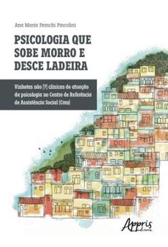 Imagem de PSICOLOGIA QUE SOBE MORRO E DESCE LADEIRA - VINHETAS NAO [?] CLINICAS DE ATUACAO DA PSICOLOGIA NO CENTRO DE REFERENCIA DE ASSISTENCIA SOCIAL (CRAS)
