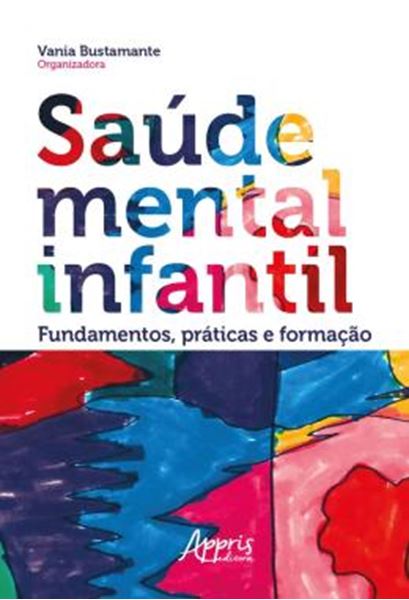 Picture of SAUDE MENTAL INFANTIL: FUNDAMENTOS, PRATICAS E FORMACAO