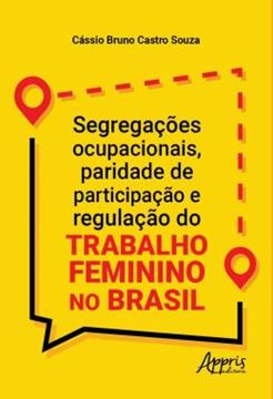 Imagem de SEGREGACOES OCUPACIONAIS, PARIDADE DE PARTICIPACAO E REGULACAO DO TRABALHO FEMININO NO BRASIL