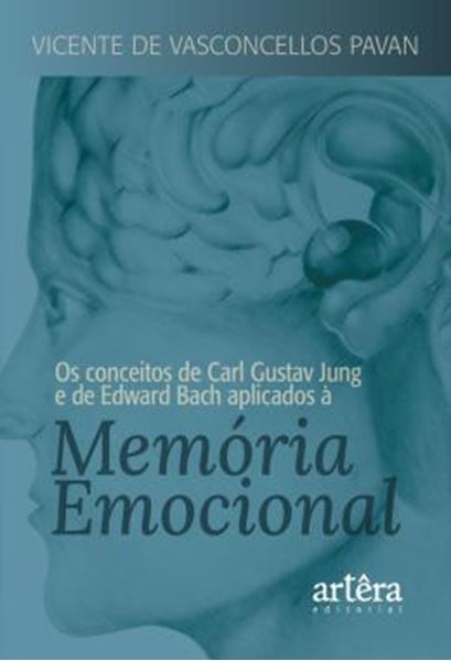 Picture of OS CONCEITOS DE CARL GUSTAV JUNG E DE EDWARD BACH APLICADOS A MEMORIA EMOCIONAL