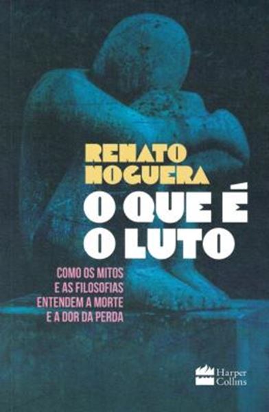 Picture of O QUE É O LUTO - COMO OS MITOS E AS FILOSOFIAS ENTENDEM A MORTE E A DOR DA PERDA