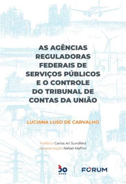 Picture of AS AGENCIAS REGULADORAS FEDERAIS DE SERVICOS PUBLICOS E O CONTROLE DO TRIBUNAL DE CONTAS DA UNIAO
