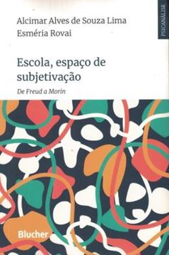 Imagem de ESCOLA, ESPACO DE SUBJETIVACAO - DE FREUD A MORIN