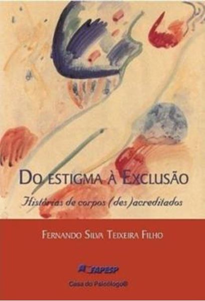 Picture of DO ESTIGMA A EXCLUSAO - HISTORIAS DE CORPOS (DES)ACREDITADOS