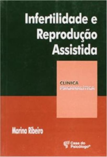 Picture of INFERTILIDADE E REPRODUCAO ASSISTIDA - DESEJANDO FILHOS NA FAMILIA CONTEMPORANEA