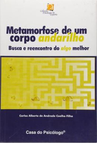 Picture of METAMORFOSE DE UM CORPO ANDARILHO - BUSCA E REENCONTRO DO ALGO MELHOR