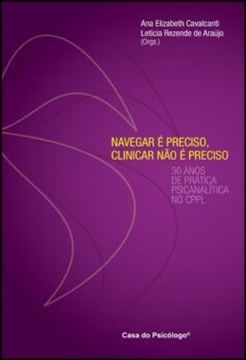 Imagem de NAVEGAR E PRECISO, CLINICAR NAO E PRECISO - 30 ANOS DE CLINICA PSICANALITICA NO CPPL
