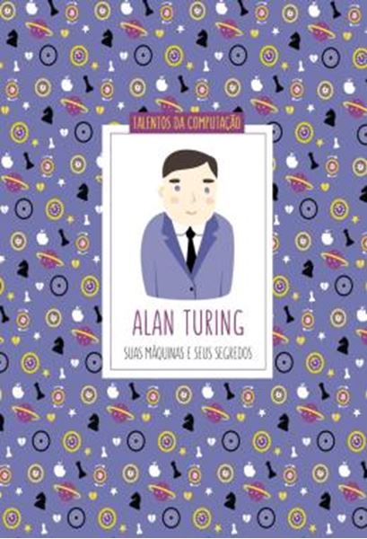 Picture of ALAN TURING - SUAS MAQUINAS E SEUS SEGREDOS