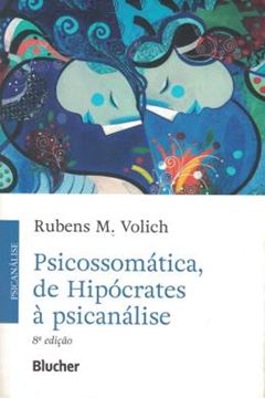 Imagem de PSICOSSOMATICA, DE HIPOCRATES A PSICANALISE - 8ª ED