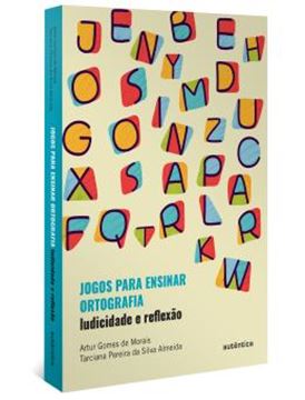 Imagem de JOGOS PARA ENSINAR ORTOGRAFIA - LUDICIDADE E REFLEXAO