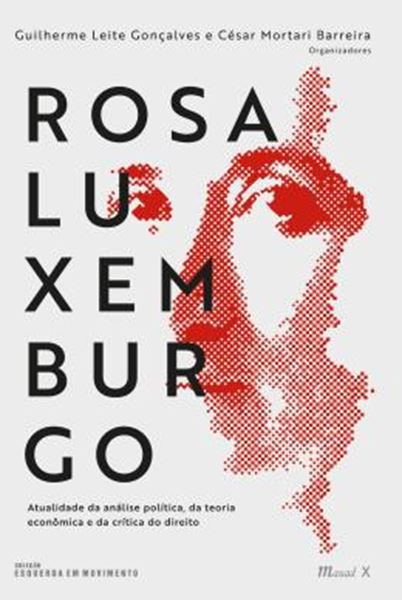 Picture of ROSA LUXEMBURGO - ATUALIDADE DA ANALISE POLITICA, DA TEORIA ECONOMICA E DA CRITICA DO DIREITO
