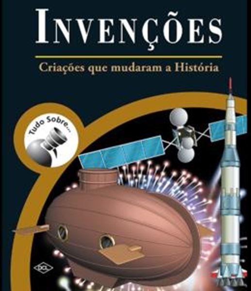 Picture of TUDO SOBRE... INVENCOES - CRIACOES QUE MUDARAM A HISTORIA - 3ª ED
