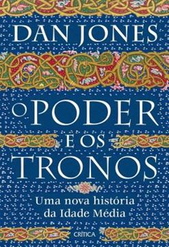 Imagem de O PODER E OS TRONOS - UMA NOVA HISTÓRIA DA IDADE MÉDIA