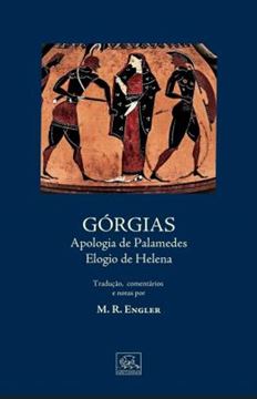 Imagem de GORGIAS - APOLOGIA DE PALAMEDES, ELOGIO DE HELENA