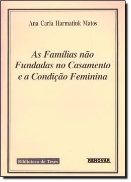 Imagem de AS FAMILIAS NAO FUNDADAS NO CASAMENTO E A CONDICAO FEMININA