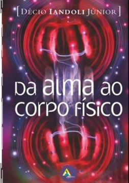 Imagem de DA ALMA AO CORPO FISICO - 2ª ED              