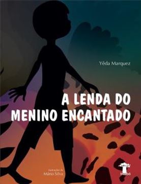 Imagem de A LENDA DO MENINO ENCANTADO