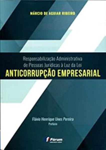 Picture of RESPONSABILIZACAO ADMINISTRATIVA DE PESSOAS JURIDICAS A LUZ DA LEI ANTICORRUPCAO EMPRESARIAL